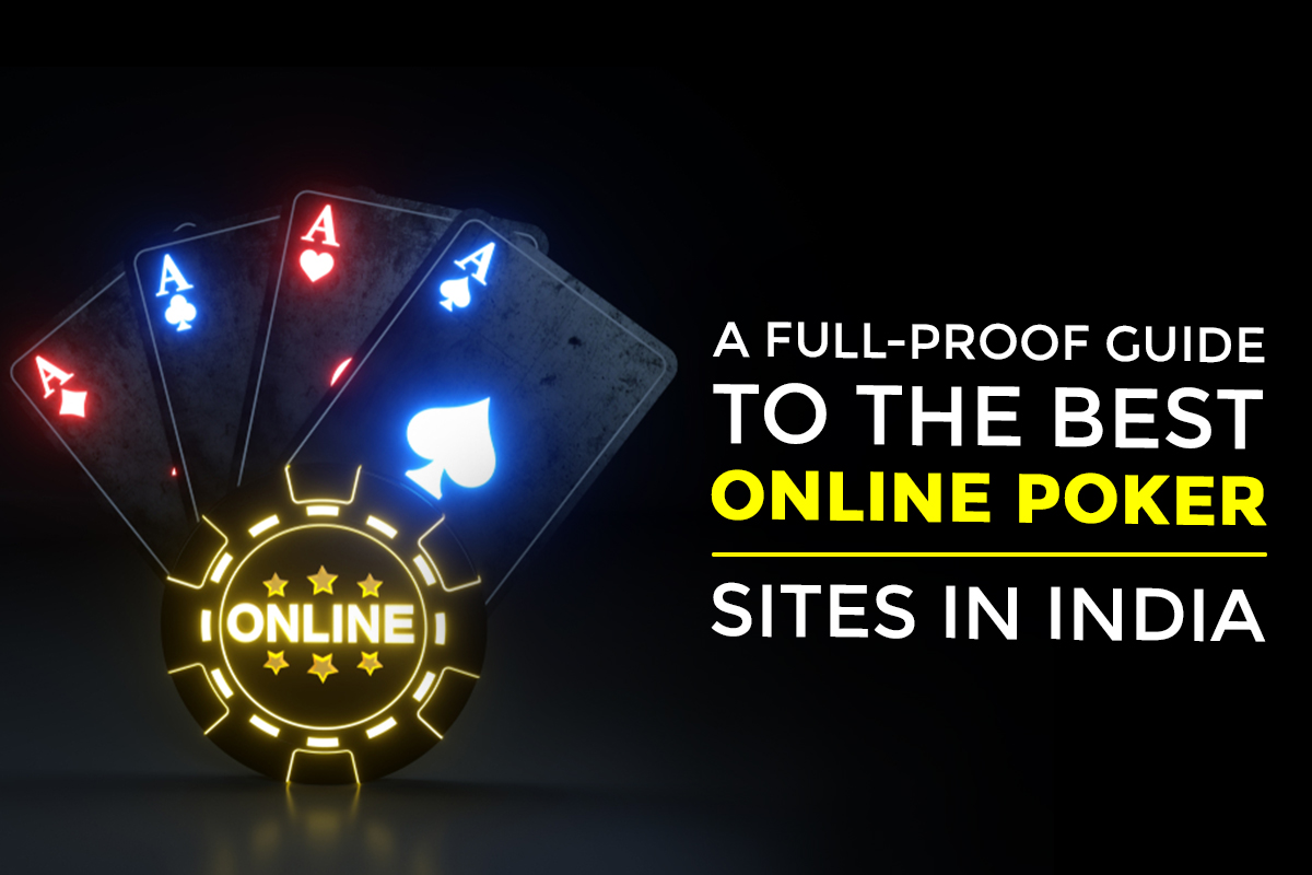 A Full-Proof Guide to the Best Online Poker Sites in India