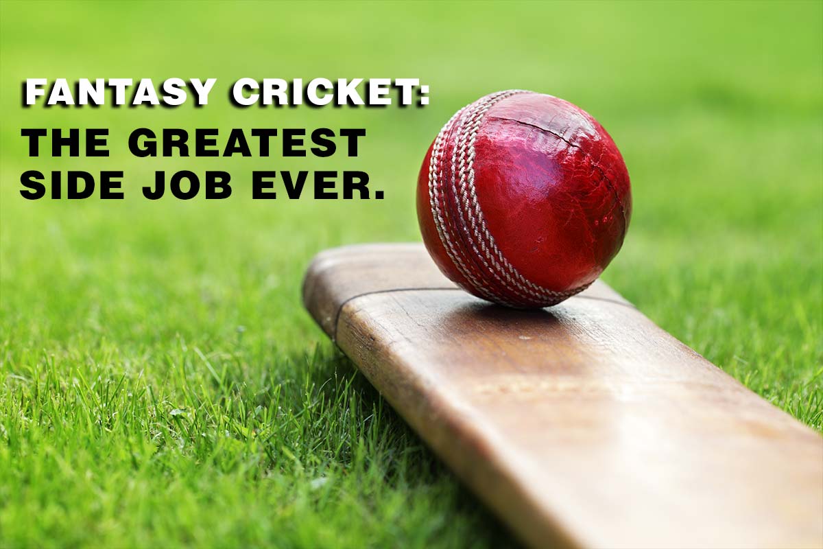 Fantasy Cricket: The Greatest Side Job Ever