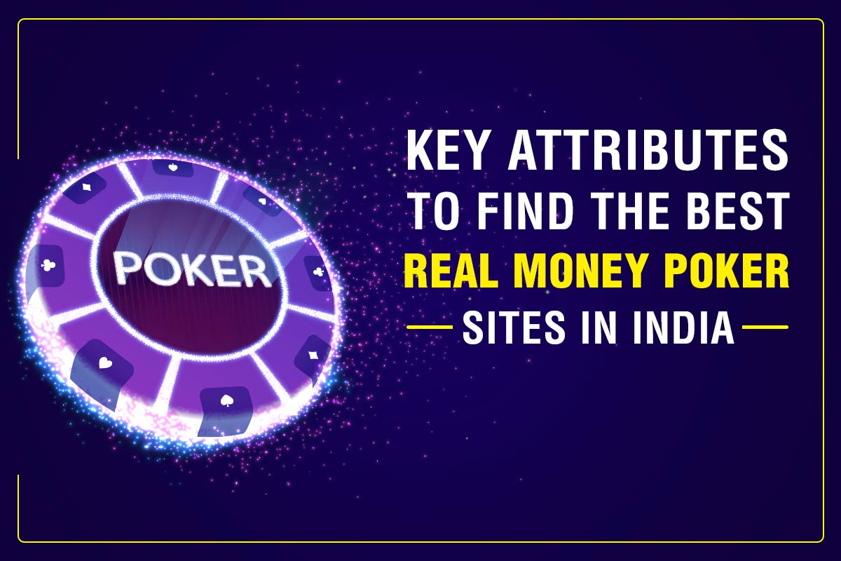 Key Attributes to Find the Best Real Money Poker Sites in India
