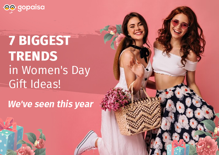 7 Biggest Trends in Women’s Day Gift Ideas We’ve Seen This Year