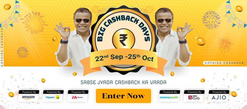 Gopaisa Big Cashback Days (22nd Sept-25th Oct) is live now with the biggest cashback program.